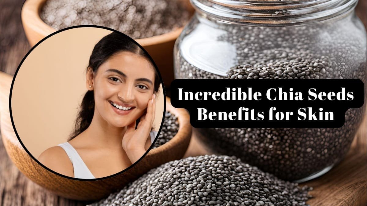 Chia Seeds benefits for skin