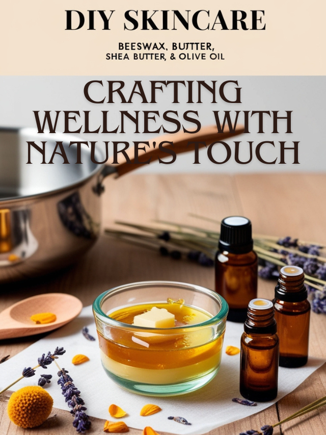 Crafting Wellness with Nature's Touch